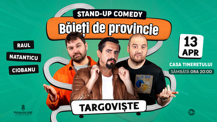 Târgoviște: Stand-up cu Natanticu, Ciobanu & Raul - Băieți de Provincie