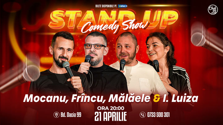 Stand Up Comedy cu Mocanu, Frînculescu, Mălăele & Ioana Luiza la Club 99