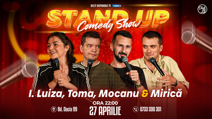 Stand Up Comedy cu Ioana Luiza, Toma, Mocanu & Mirică la Club 99