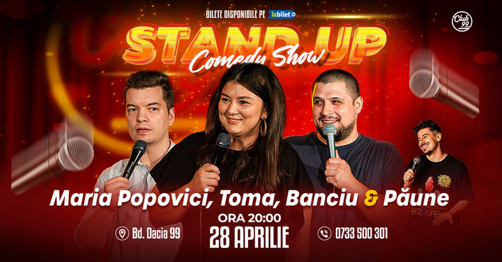 Stand Up Comedy cu Maria Popovici, Toma, Banciu - Florentin Păune la Club 99