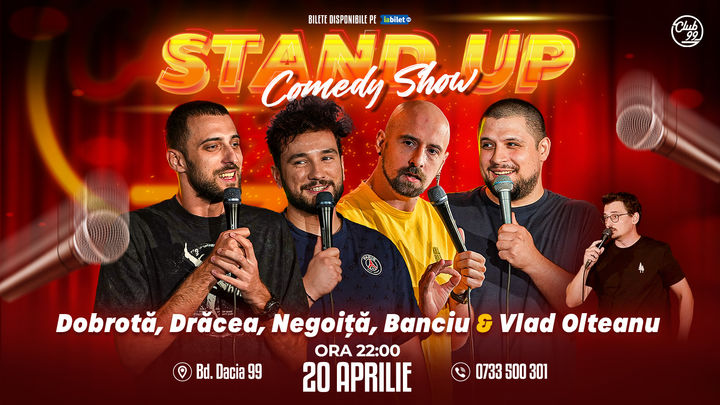 Stand Up Comedy cu Dobrotă, Drăcea, Negoită, Banciu & Vlad Olteanu la Club 99