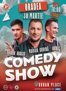Oradea: Show de comedie cu Marian Godină, Bogdan Nonic și Teodor Abagiu (SHOW2)