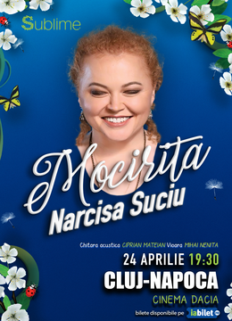 Cluj-Napoca: Concert Narcisa Suciu - MOCIRITA - ora 19:30