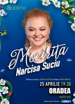 Oradea: Concert Narcisa Suciu - MOCIRITA - ora 19:30