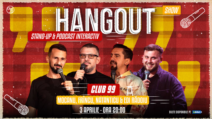 Hangout cu Mocanu, Frîncu, Natanticu & Edi Rădoiu | Stand Up Comedy și Podcast Interactiv la Club 99
