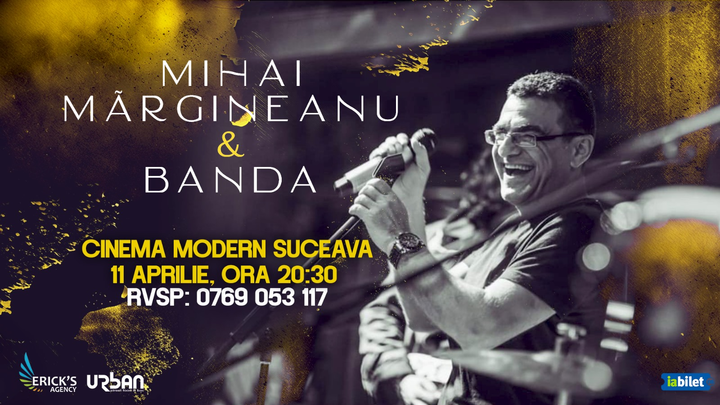 Suceava: Concert Mihai Mărgineanu și Banda "Best-of"