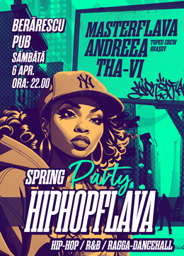 Timisoara: HipHopFlava Spring Party | Masterflava x Andreea Tupeu Crew x Tha-vi
