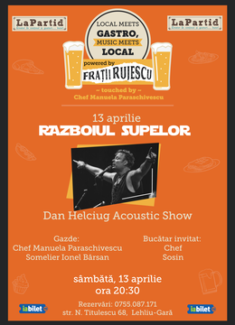 Lehliu Gara: Dan Helciug Acoustic Show! Războiul Supelor by Chef Sosin