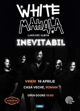 Roman: White Mahala • Lansare album - „Inevitabil” • 19.04