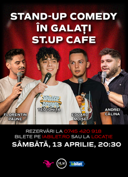 Galați: Stand-up Comedy cu Eduard Moise, Florentin Păune, Teo Ioniță și Andrei Călina