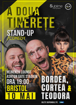 Bristol: Stand-Up Comedy cu Bordea, Cortea și Teodora Nedelcu - A DOUA TINERETE - ora 19:00