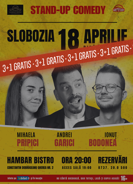 Slobozia: Stand Up Comedy cu Andrei Garici, Ionuț Bodonea & Pripici