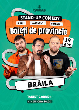 Braila: Stand-up cu Natanticu, Ciobanu & Raul - Băieți de Provincie