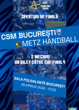 EHF Champions League - Quarter-Finals, Meci 1: CSM București vs Metz Handball