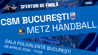 EHF Champions League - Quarter-Finals, Meci 1: CSM București vs Metz Handball