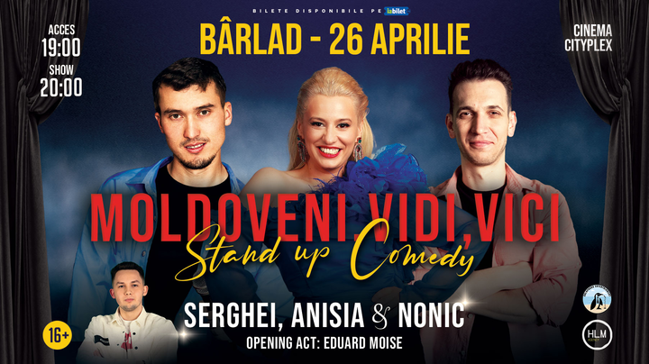 Bârlad: Stand-Up Comedy cu Anisia Gafton, Serghei și Nonic - "Moldoveni, vidi, vici..."