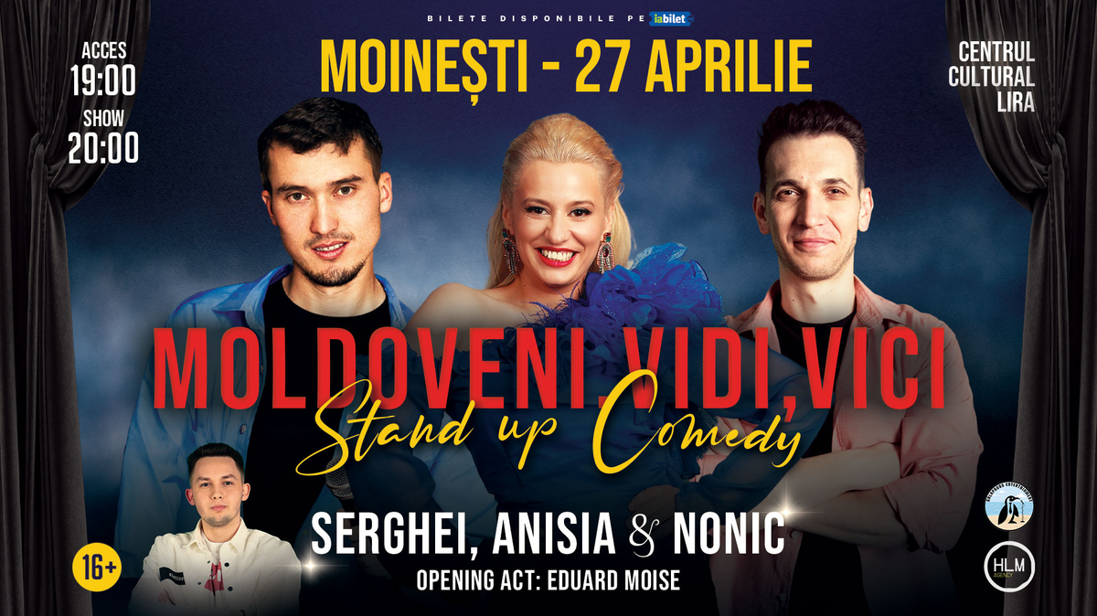 Bilete Moinești Stand Up Comedy Cu Anisia Gafton Serghei și Nonic Moldoveni Vidi Vici 