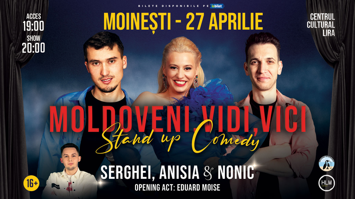 Moinești: Stand-Up Comedy cu Anisia Gafton, Serghei și Nonic - "Moldoveni, vidi, vici..."