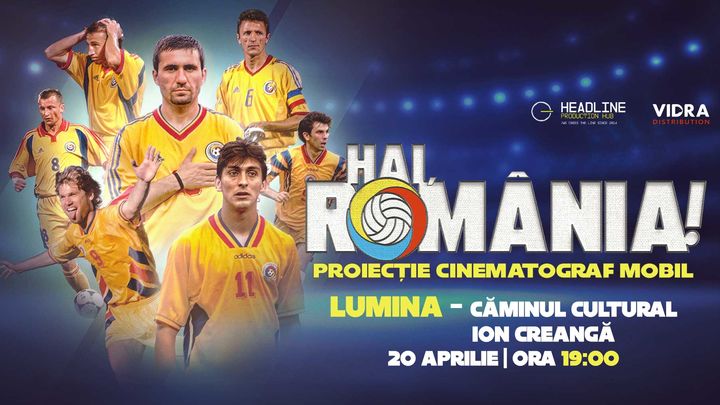 Lumina: Proiecție Film "Hai, România!" - Povestea Generației de Aur - ora 19:00