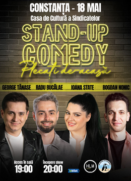 Constanța: Stand-up comedy cu George Tănase, Radu Bucălae, Ioana State și Bogdan Nonic