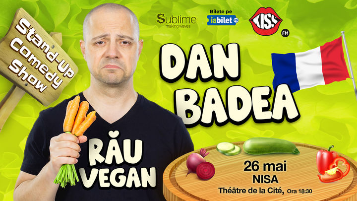 Nisa: Stand-up Comedy cu Dan Badea - RAU VEGAN - ora 18:30