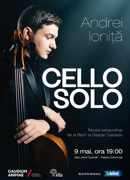 Iași: Cello Solo Andrei Ioniţă - Recital extraordinar de la Bach la Gaspar Cassado