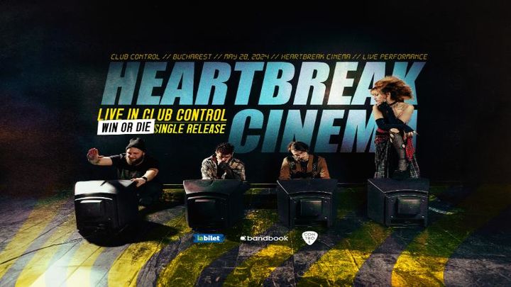 Heartbreak Cinema • Live în Control •  28.05