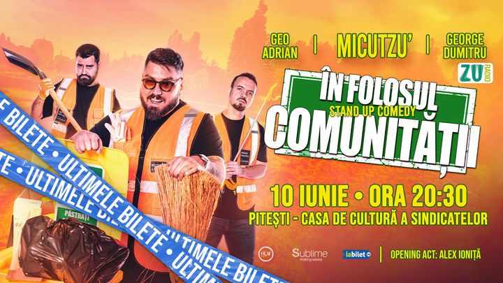 PITESTI: Stand-up Comedy cu Micutzu, Geo Adrian si George Dumitru - “IN FOLOSUL COMUNITATII”