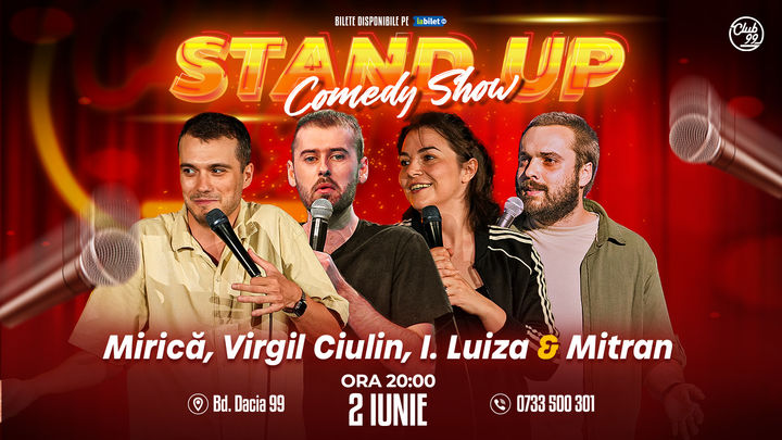 Stand up Comedy cu Mirică, Virgil Ciulin, Ioana Luiza & Mitran la Club 99