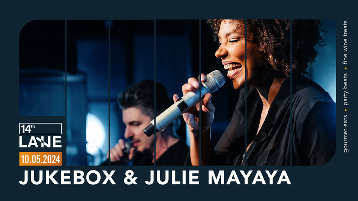 Jukebox & Julie Mayaya @ 14th Lane