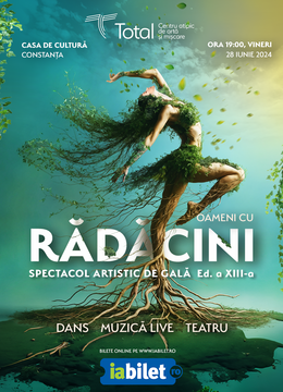 Constanta: Spectacol Artistic "Radacini" - Gala Total ed. a XIII-a
