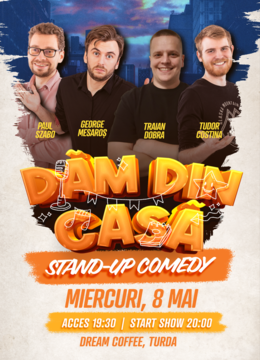 Turda: Stand-up Comedy "Dam din Casa"