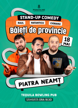 Piatra Neamt | Stand-up Comedy cu Natanticu, Andrei Ciobanu și Raul Gheba