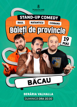 Bacau | Stand-up Comedy cu Natanticu, Andrei Ciobanu și Raul Gheba
