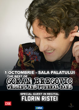 Goran Bregovic - The Best Of. Invitat Special: Florin Ristei