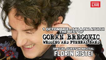 Goran Bregovic - The Best Of. Invitat Special: Florin Ristei