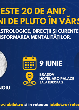 Brașov: Conferință cu Valeriu Pănoiu - Lumea peste 20 de ani? 20 de ani de Pluto în Vărsător.