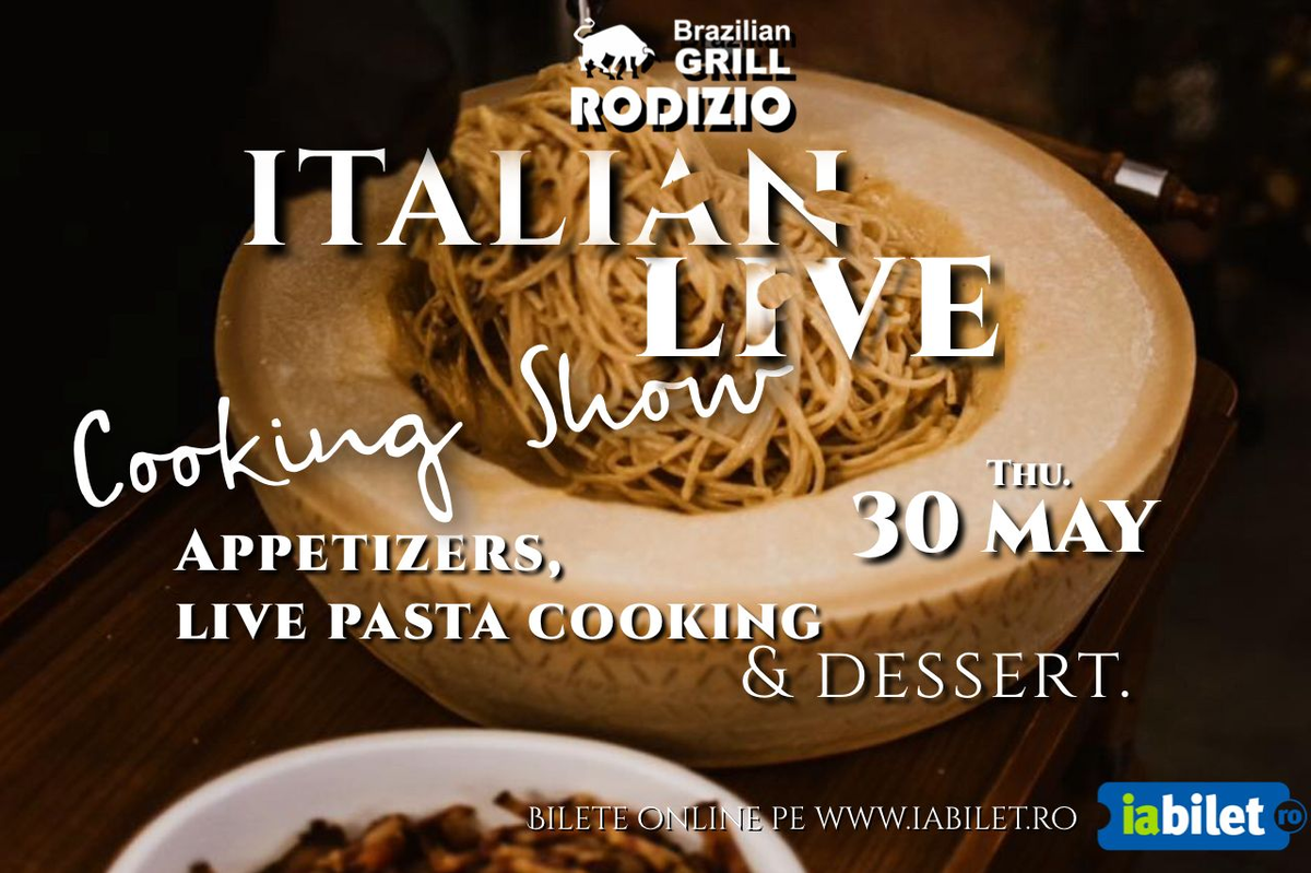 Bilete Cluj-Napoca: Italian Live Cooking Show | Dance & Afterparty - 30  mai, ora 19:30 - Restaurant Rodizio - iaBilet.ro