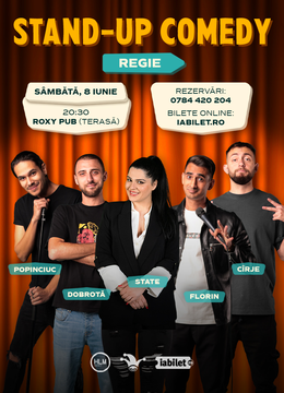 București: Stand-up comedy cu State, Cîrje, Florin, Dobrotă și Popinciuc (REGIE)