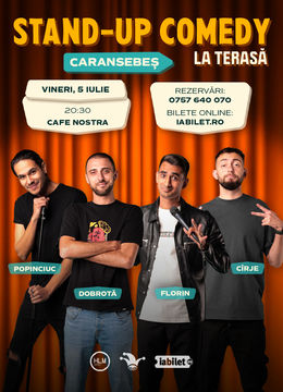 Caransebes: Stand-up Comedy cu Cîrje, Dobrotă, Mirel Popinciuc și Florin Gheorghe