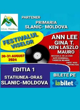 Slanic-Moldova: Festivalul Viselor