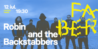 Timisoara: Robin and The Backstabbers • Faber • 12.07