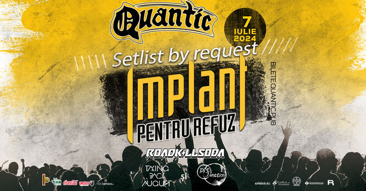 Implant Pentru Refuz - Setlist by Request | Quantic 7.07.2024