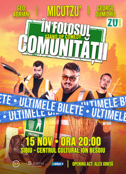 Sibiu: Stand-up Comedy cu Micutzu, Geo Adrian si George Dumitru - “IN FOLOSUL COMUNITATII” - VINERI - ORA 20:00