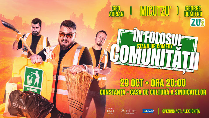 Constanta: Stand-up Comedy cu Micutzu, Geo Adrian si George Dumitru - “IN FOLOSUL COMUNITATII”  - MARTI - ORA 20:00