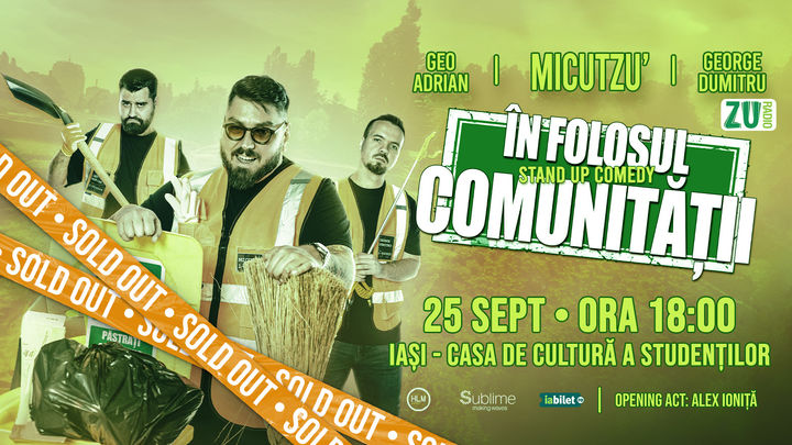 Iasi: Stand-up Comedy cu Micutzu, Geo Adrian si George Dumitru - “IN FOLOSUL COMUNITATII” - MIERCURI - ORA 18:00