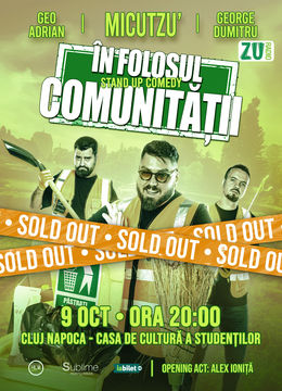 Cluj-Napoca: Stand-up Comedy cu Micutzu, Geo Adrian si George Dumitru - “IN FOLOSUL COMUNITATII” - MIERCURI - ORA 20:00