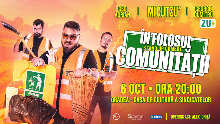 Oradea: Stand-up Comedy cu Micutzu, Geo Adrian si George Dumitru - “IN FOLOSUL COMUNITATII” - DUMINICA - ORA 20:00