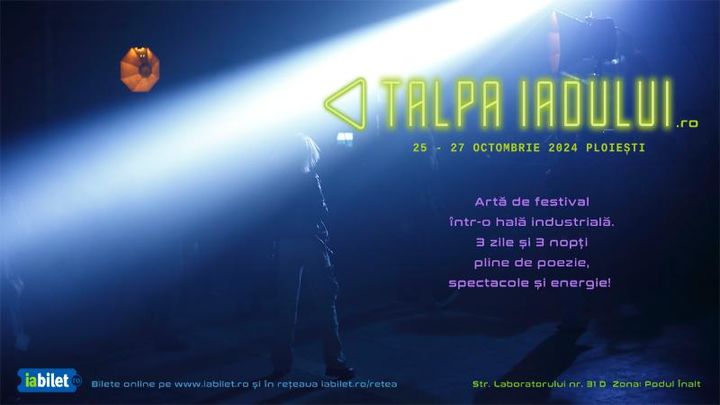Ploiesti: Festivalul de artă Talpa Iadului 2024