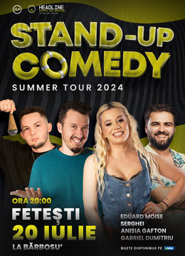 Fetești: Stand-Up Comedy de Vară cu Anisia, Serghei, Gabi Dumitriu și Moise